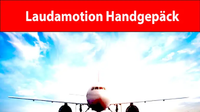 Laudamotion Handgepack Die Aktuellen Regeln Im Detail